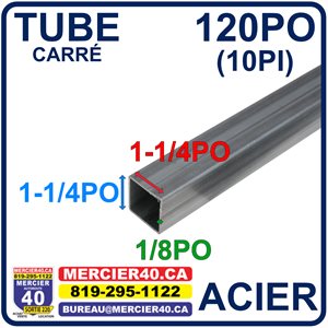 ACIER TUBE NEUF - 1 1 / 4PO X 1 1 / 4PO X 1 / 8PO X 120PO (10PI)