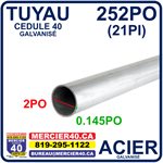 ACIER TUYAU NEUF - 2PO X 0,154PO X 252PO CED40 GALVANISÉ