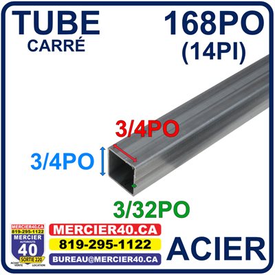 ACIER TUBE NEUF - 3 / 4PO X 3 / 4PO X 3 / 32PO X 168PO (14PI)