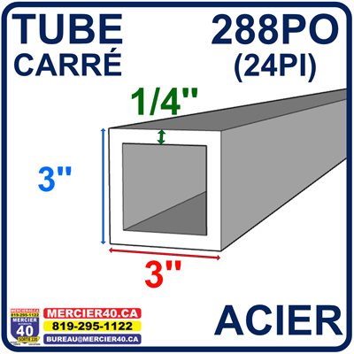 ACIER TUBE NEUF - 3PO X 3PO X 1 / 4PO X 288PO (24PI)