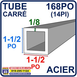 ACIER TUBE NEUF - 1 1 / 2PO X 1 1 / 2PO X 1 / 8PO X 168PO (14PI)