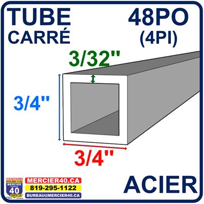 ACIER TUBE NEUF - 3 / 4PO X 3 / 4PO X 3 / 32PO X 48PO (4PI)